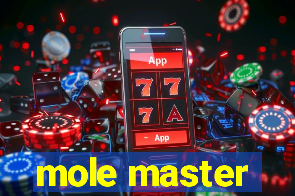 mole master
